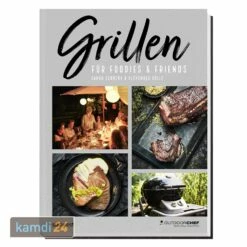 Outdoorchef Kochbuch Grillen Für Foodies & Friends